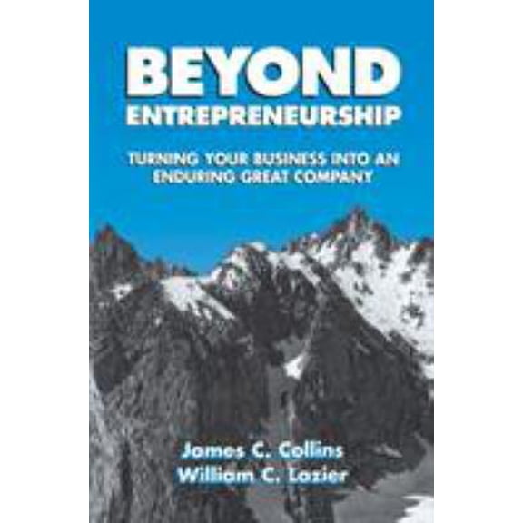 Pre-Owned Beyond Entrepreneurship: Turning Your Business Into an Enduring Great Company (Paperback) 0133815269 9780133815269