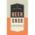 thumbnail image 2 of Pre-Owned Stuff Every Beer Snob Should Know (Hardcover) 1594749833 9781594749834, 2 of 2