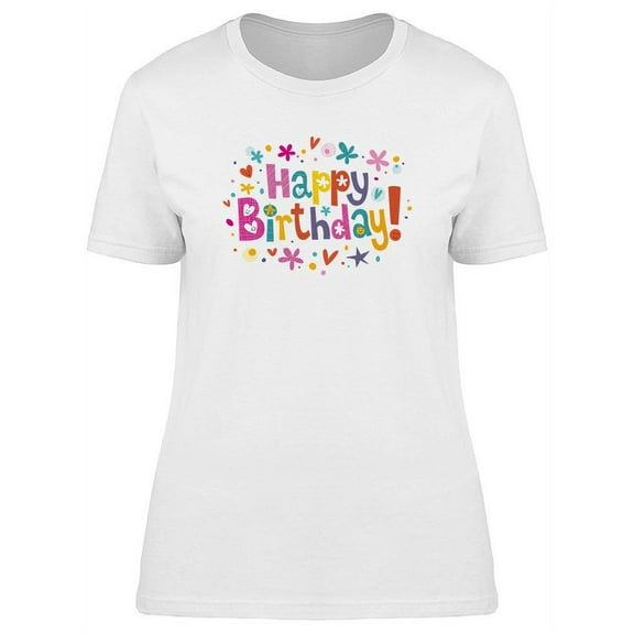 Happy Birthday With Flowers T-Shirt Women -Image by Shutterstock, Female XX-Large