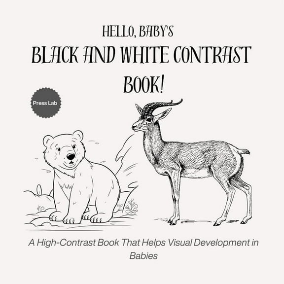 Hello, Baby's Black and White Contrast Book!: A High-Contrast Book That Helps Visual Development in Babies, (Paperback)