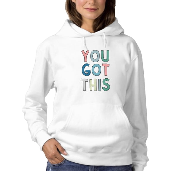 You Got This! Hoodie Women -GoatDeals Designs, Female Large