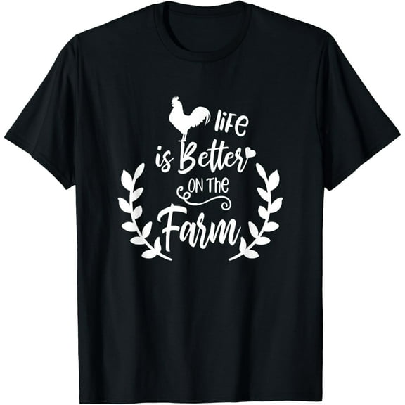 Life Is Better on the Farm Shirt Farmer Girl Farm Lover Tee T-Shirt men and women can wear, black, white, gifts.