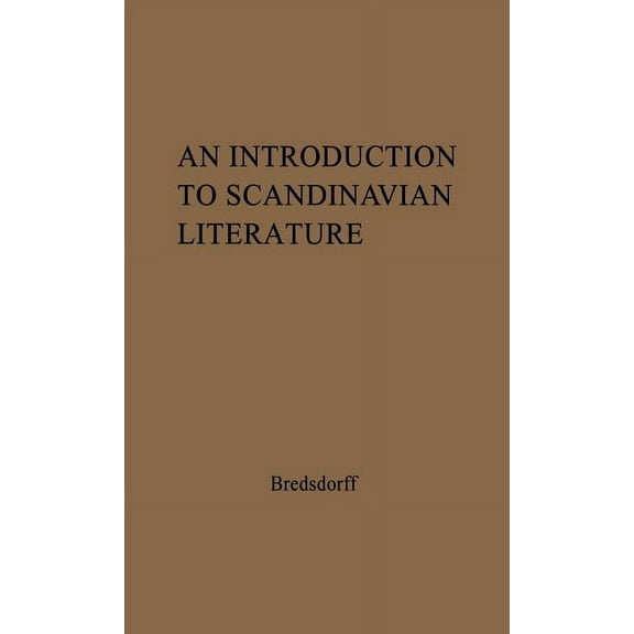 An Introduction to Scandinavian Literature: From the Earliest Time to Our Day, (Hardcover)