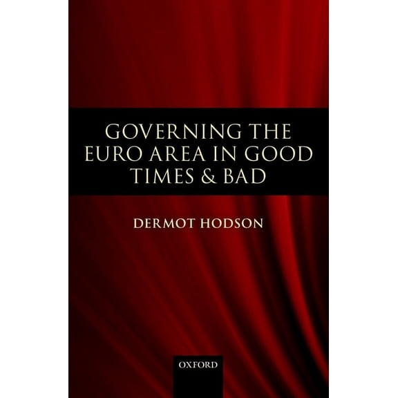Governing the Euro Area in Good Times and Bad, (Hardcover)