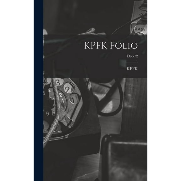 KPFK Folio; Dec-72, (Hardcover)