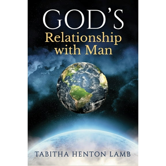 GOD'S Relationship with Man, (Paperback)
