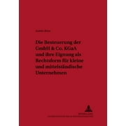 Schriften Zum Steuer-, Rechnungs- Und Finanzwesen: Die Besteuerung der GmbH & Co. KGaA und ihre Eignung als Rechtsform fuer kleine und mittelstaendische Unternehmen (Paperback)