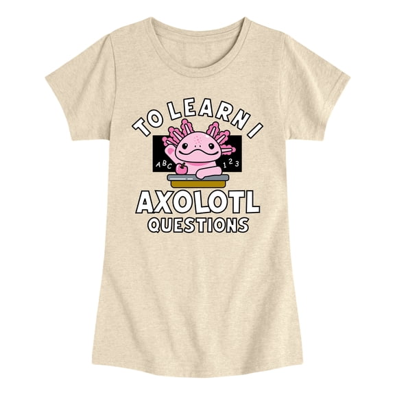 Instant Message - To Learn I Axolotl Questions - Youth Girls Short Sleeve T-Shirt