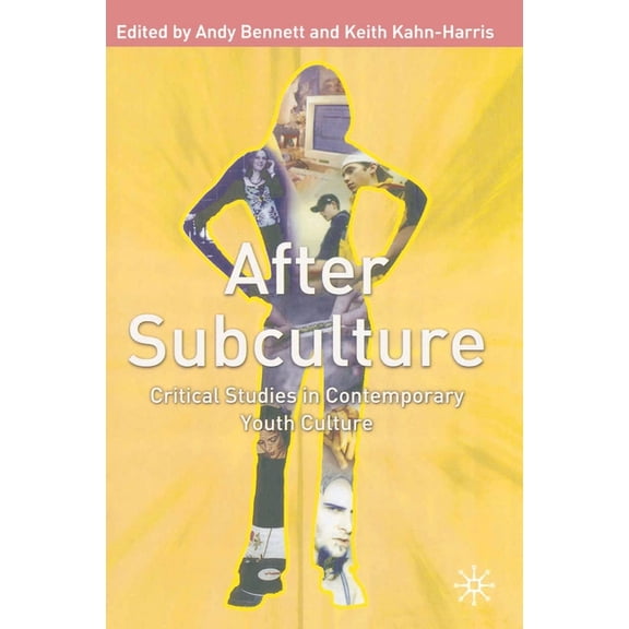 After Subculture: Crtitical Studies in Contemporary Youth Culture, (Paperback)