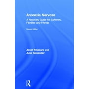 Anorexia Nervosa: A Recovery Guide for Sufferers, Families and Friends (Hardcover)