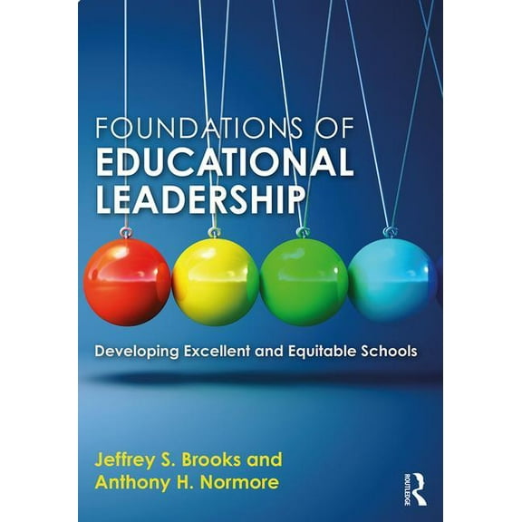 Foundations of Educational Leadership: Developing Excellent and Equitable Schools, (Paperback)