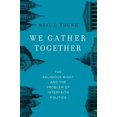 thumbnail image 1 of Pre-Owned We Gather Together: The Religious Right and the Problem of Interfaith Politics (Hardcover) 019973898X 9780199738984, 1 of 1