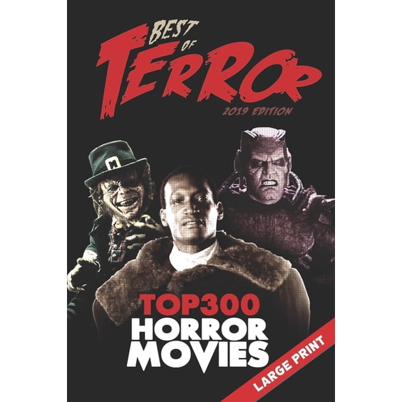Best of Terror (B&w): Best of Terror 2019 : Top 300 Horror Movies (Large Print) (Series #10) (Paperback)