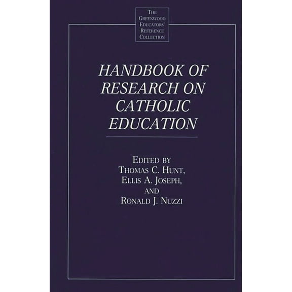 Greenwood Educators' Reference Collectio Handbook of Research on Catholic Education, (Hardcover)
