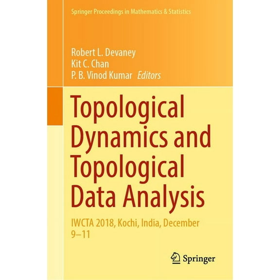 Springer Proceedings in Mathematics & St Topological Dynamics and Topological Data Analysis: Iwcta 2018, Kochi, India, December 9-11, Book 350, (Hardcover)