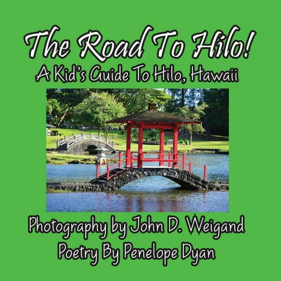 The Road to Hilo! a Kid's Guide to Hilo, Hawaii, (Paperback)