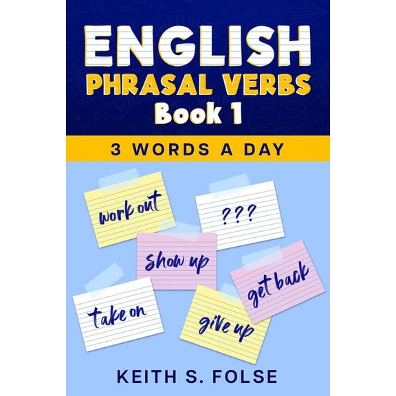 3 Words a Day English Phrasal Verbs Book 1, (Paperback)
