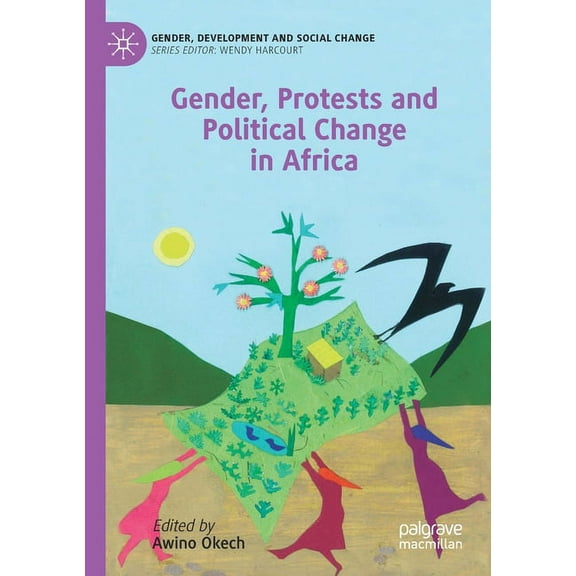 Gender, Development and Social Change Gender, Protests and Political Change in Africa, (Paperback)