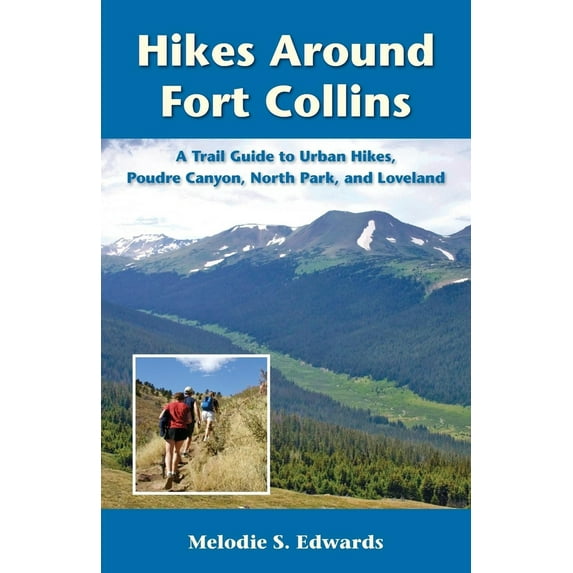 Pre-Owned Hikes Around Fort Collins: A Trail Guide to Urban Hikes, Poudre Canyon, North Park, and Loveland (Paperback) 0871089521 9780871089526