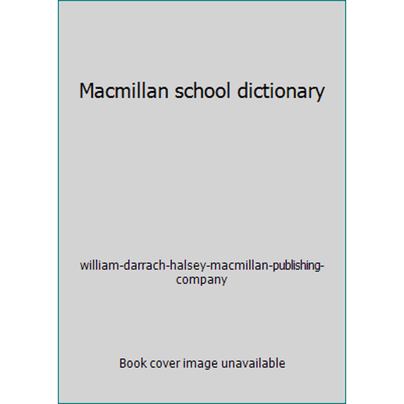 Pre-Owned Macmillan school dictionary (Hardcover) 0021953805 9780021953806