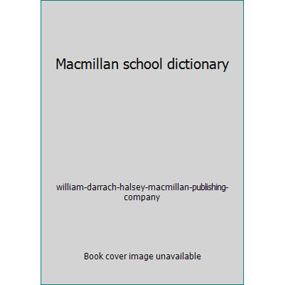 Pre-Owned Macmillan school dictionary (Hardcover) 0021953805 9780021953806
