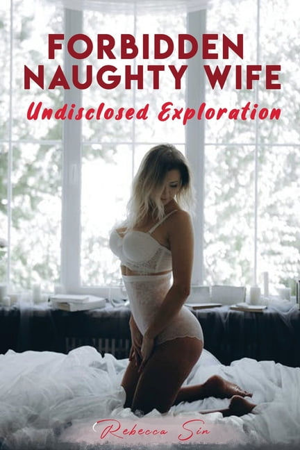 Forbidden Naughty Wife Undisclosed Exploration (Paperback)