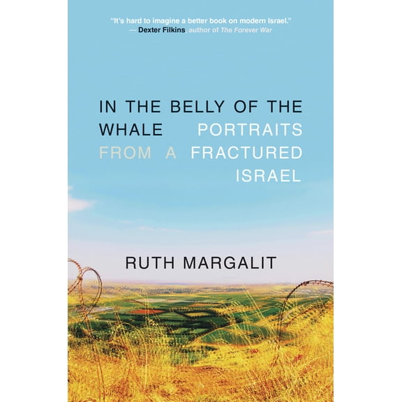 In the Belly of the Whale: Portraits from a Fractured Israel, (Paperback)