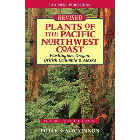 Plants of the Pacific Northwest Coast : Washington, Oregon, British Columbia and