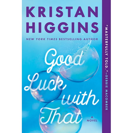 Good Luck with That (Kristan Higgins The Next Best Thing)