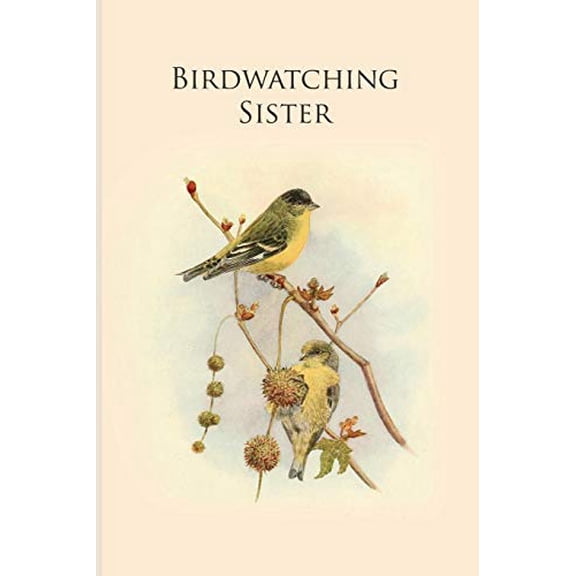 Birdwatching Sister: Gifts For Birdwatchers - a great logbook, diary or notebook for tracking bird species. 120 pages (Paperback)