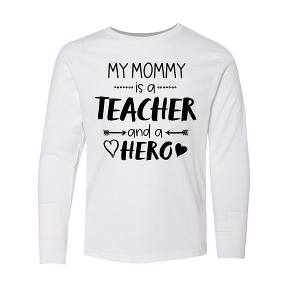 Inktastic My Mommy is a Teacher and a Hero Long Sleeve Youth T-Shirt