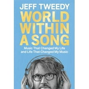 World Within a Song : Music That Changed My Life and Life That Changed My Music (Hardcover)