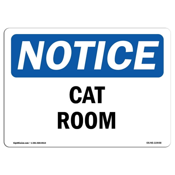 SignMission OS-NS-A-710-L-10448 7 x 10 in. OSHA Notice Sign - Cat Room