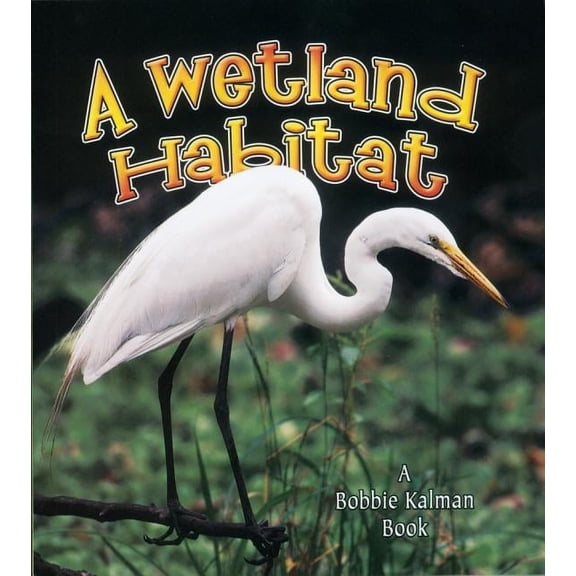 Introducing Habitats A Wetland Habitat, (Paperback)