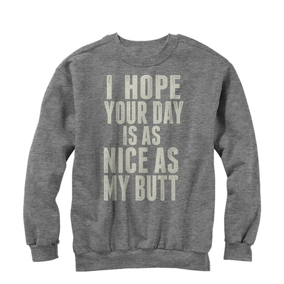 Women's CHIN UP Your Day is as Nice as my Butt  Sweatshirt Athletic Heather Medium