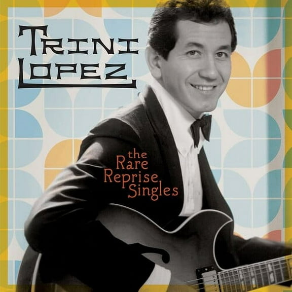 Trini Lopez - The Rare Reprise Singles - Music & Performance - CD