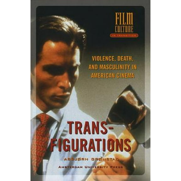 Pre-Owned Transfigurations: Violence, Death and Masculinity in American Cinema (Paperback 9789089640109) by Asbjorn Gronstad