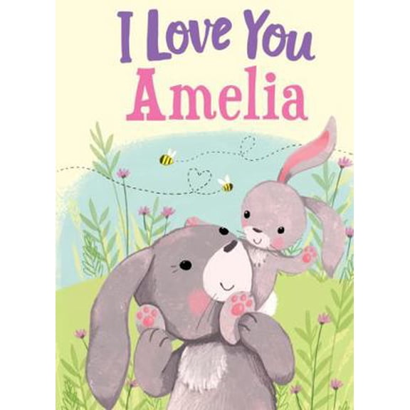 Pre-Owned I Love You Amelia: A Personalized Book About Love for a Child (Gifts for Babies and Toddlers, Gifts for Birthdays) (Hardcover) 1728207053 9781728207056