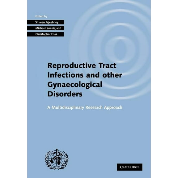 Investigating Reproductive Tract Infections and Other Gynaecological Disorders: A Multidisciplinary Research Approach, (Paperback)