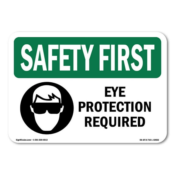 OSHA SAFETY FIRST Sign - Eye Protection Required With Symbol | Plastic Sign | Protect Your Business, Work Site, Warehouse & Shop Area | Made in the USA