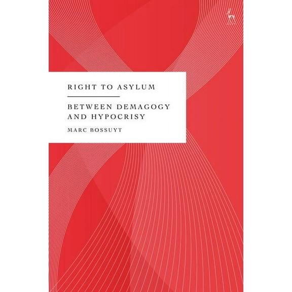 Right to Asylum: Between Demagogy and Hypocrisy, (Hardcover)