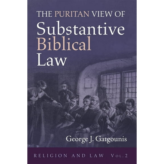 Religion and Law: The Puritan View of Substantive Biblical Law (Hardcover)