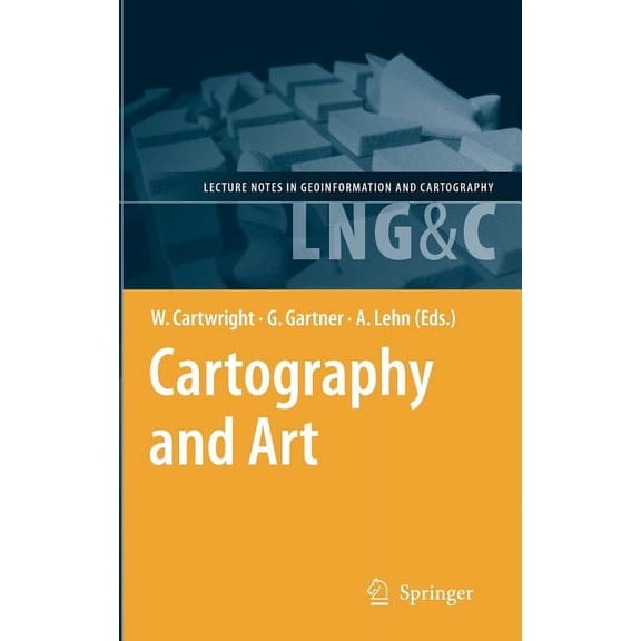 Lecture Notes in Geoinformation and Cart Cartography and Art, (Hardcover)
