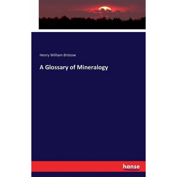 A Glossary of Mineralogy, (Paperback)