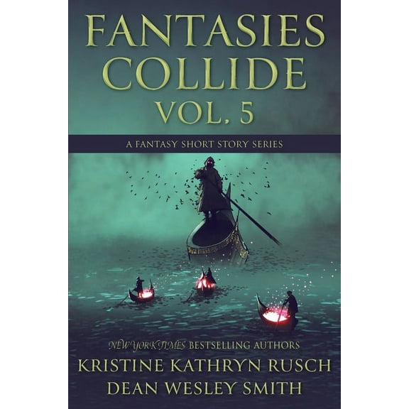 Fantasies Collide Fantasies Collide, Vol. 5: A Fantasy Short Story Series, Book 5, (Paperback)
