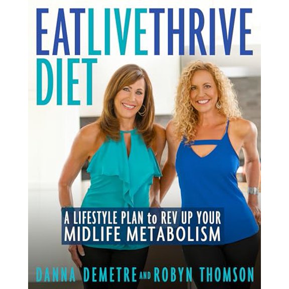 Pre-Owned Eat, Live, Thrive Diet: A Lifestyle Plan to Rev Up Your Midlife Metabolism, 9780525653165, 0525653163, Paperback,