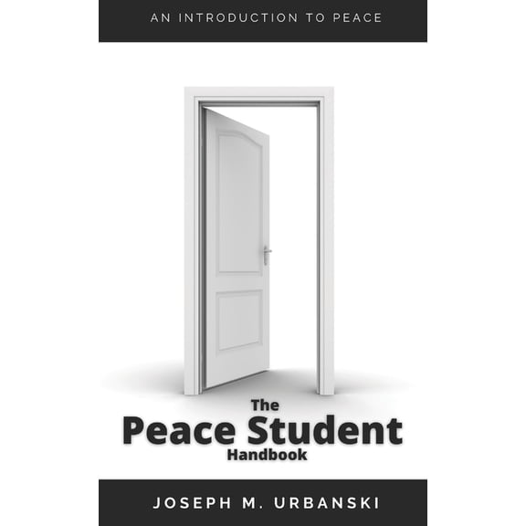 The Peace Student Handbook: An introduction to peace, (Paperback)