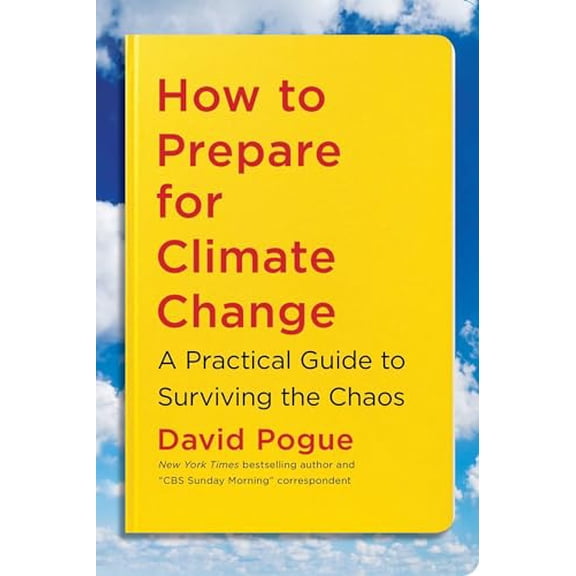 Pre-Owned How to Prepare for Climate Change: A Practical Guide to Surviving the Chaos, 9781982134518, 1982134518, Paperback,
