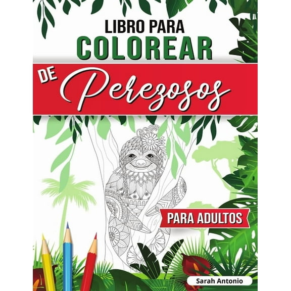Libro para Colorear de Perezosos para Adultos: Divertido libro para colorear de perezosos, Páginas para colorear de pere, (Paperback)