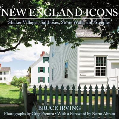 Pre-Owned New England Icons: Shaker Villages, Saltboxes, Stone Walls, and Steeples (Hardcover) by Bruce Irving, Greg Premru, Norm Abram